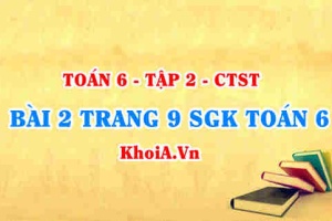Bài 2 trang 9 SGK Toán 6 Tập 2 Chân trời sáng tạo